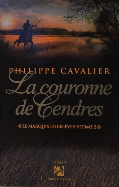 MARQUIS D´ORGEVES -TOME II : LA COURONNE DE CENDRES