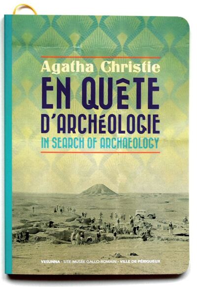 AGATHA CHRISITIE - EN QUETE D´ARCHEOLOGIE, IN SEARCH OF ARCHEOLOGIE - EDITION BILINGUE