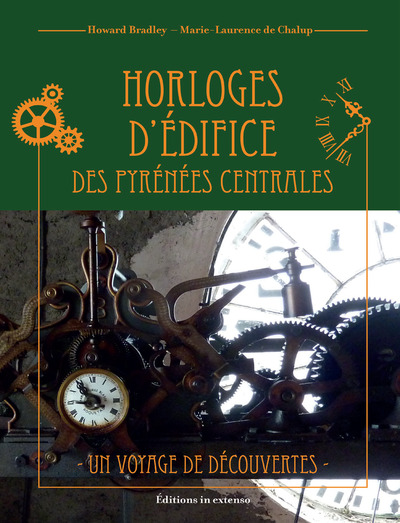 HORLOGES D´EDIFICES DES PYRENEES CENTRALES - UN VOYAGE DE DECOUVERTES