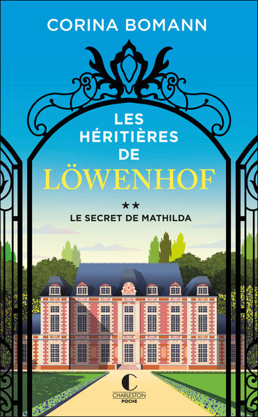 HERITIERES DE LOWENHOF : LE SECRET DE MATHILDA