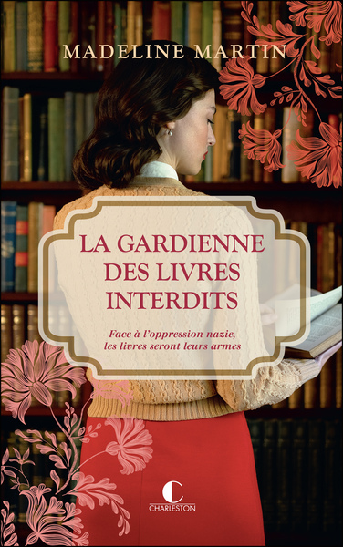 LA GARDIENNE DES LIVRES INTERDITS - FACE A L´OPPRESSION NAZIE, LES LIVRES SERONT LEURS ARMES