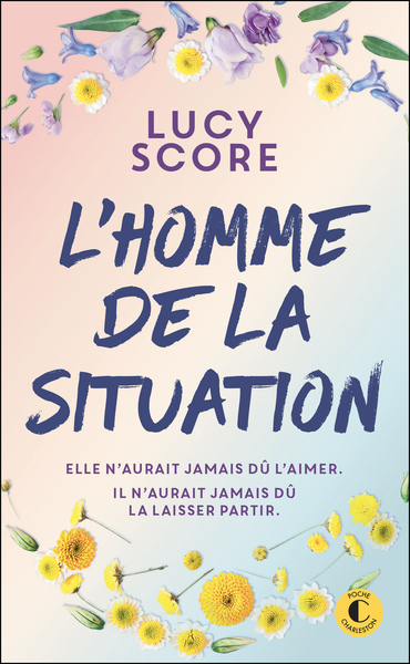 L´HOMME DE LA SITUATION - ELLE N´AURAIT JAMAIS DU L´AIMER. IL N´AURAIT JAMAIS DU LA LAISSER PARTIR.