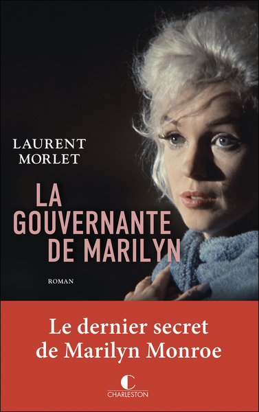 LA GOUVERNANTE DE MARILYN - LE DERNIER SECRET DE MARILYN MONROE