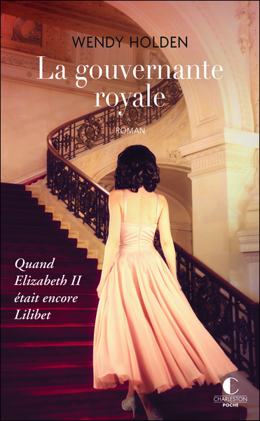 GOUVERNANTE ROYALE - QUAND ELIZABETH II ETAIT ENCORE LILIBET