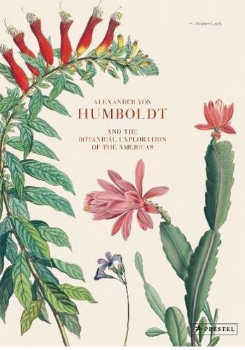 ALEXANDER VON HUMBOLDT AND THE BOTANICAL EXPLORATION OF THE AMERICAS /ANGLA
