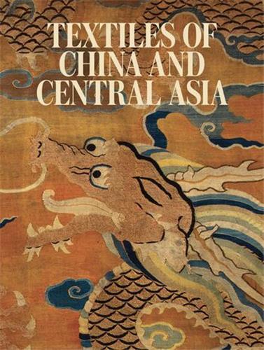 TEXTILES OF CHINA AND CENTRAL ASIA /ANGLAIS