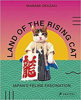 LAND OF THE RISING CAT JAPAN´S FELINE FASCINATION /ANGLAIS