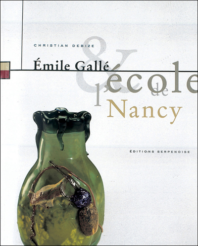 EMILE GALLE ET L´ECOLE DE NANCY