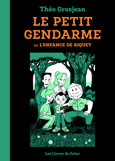 LE PETIT GENDARME - OU L´ENFANCE DE RIQUET. - TOME 01 - VOL01