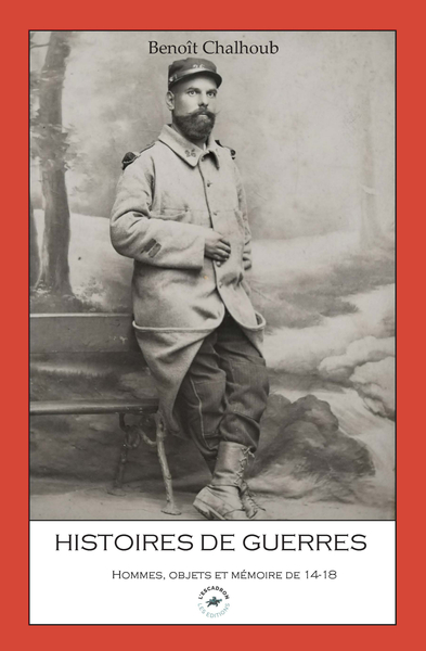 HISTOIRES DE GUERRES : HOMMES, OBJETS ET MEMOIRE DE 14-18