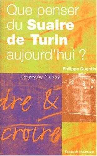 QUE PENSER DU SUAIRE DE TURIN AUJOURD´HUI?