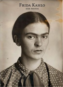 FRIDA KAHLO HER PHOTOS /ANGLAIS