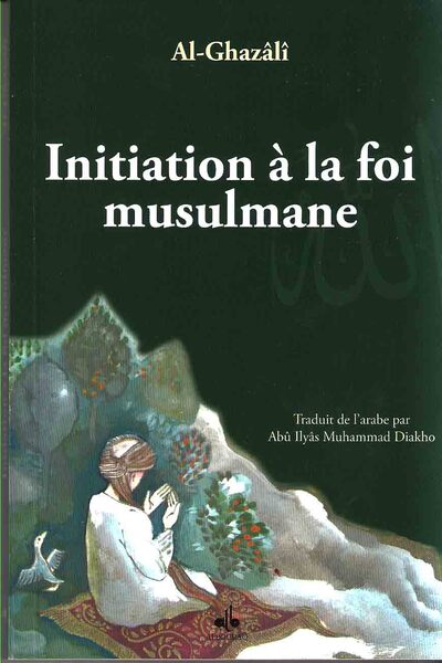 INITIATION A LA FOI MUSULMANE