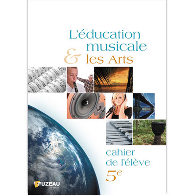 CAHIERS DE L´ELEVE - L´EDUCATION MUSICALE ET LES ARTS 5EME