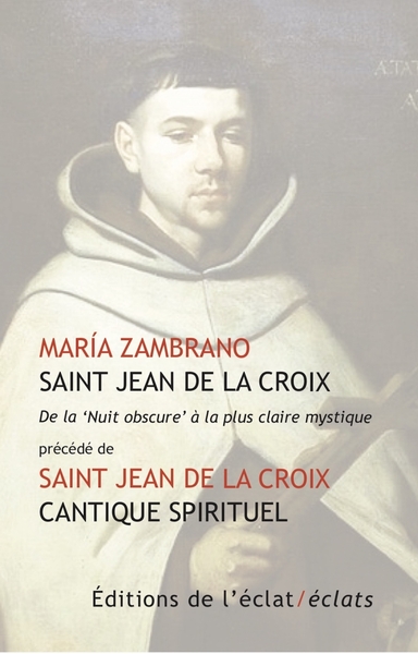 SAINT JEAN DE LA CROIX. DE LA  NUIT OBSCURE´ A LA PLUS CLAIR