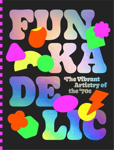 FUNKADELIC: THE VIBRANT ARTISTRY OF THE ´70S /ANGLAIS