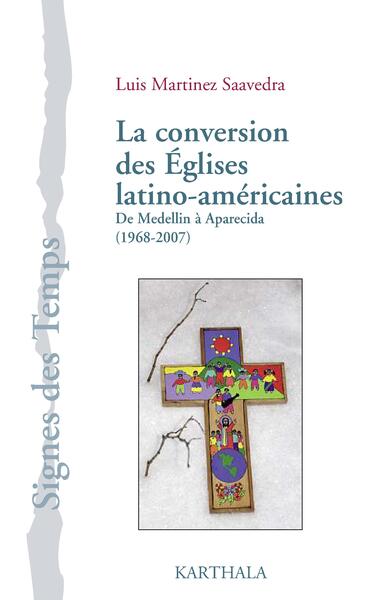 CONVERSION DES EGLISES LATINO-AMERICAINES, DE MEDELLIN A APARECIDA (1968-2007)