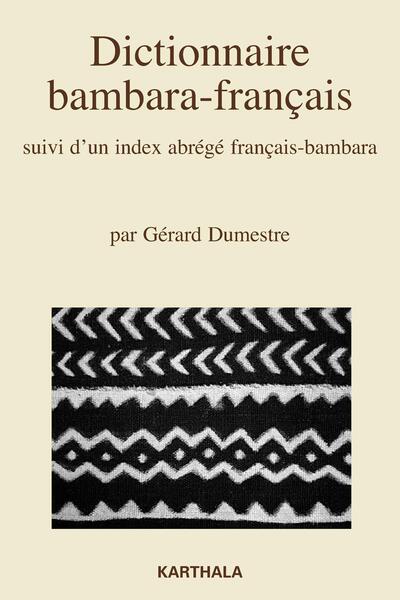 DICTIONNAIRE BAMBARA-FRANCAIS, SUIVI D´UN INDEX ABREGE FRANCAIS-BAMBARA