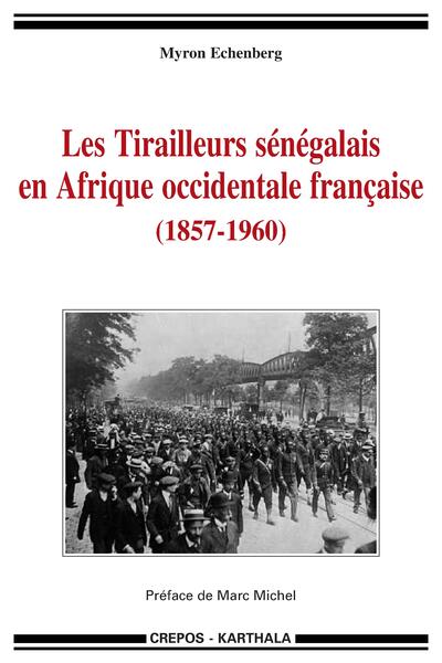 TIRAILLEURS SENEGALAIS EN AFRIQUE OCCIDENTALE FRANCAISE (1857-1960)