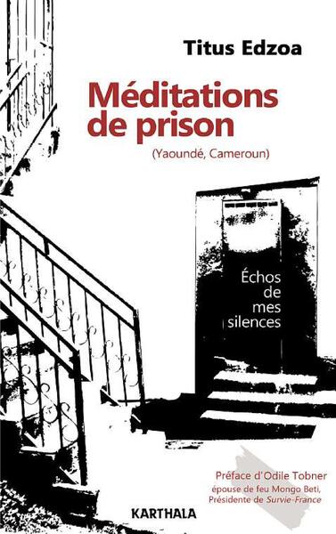 MEDITATIONS DE PRISON (YAOUNDE, CAMEROUN). ECHOS DE MES SILENCES