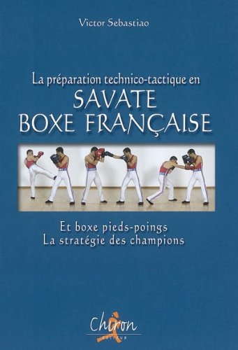 PREPARATION TECHNICO-TACTIQUE SAVATE