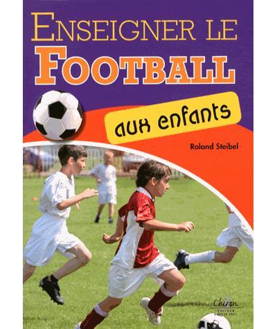 ENSEIGNER LE FOOT AUX ENFANTS