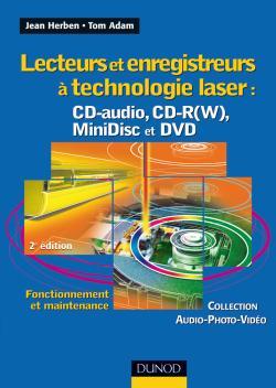 LECTEURS ET ENREGISTREURS A TECHNOLOGIE LASER : CD-AUDIO, CD-R(W), MINIDISC ET DVD - 2EME EDITION