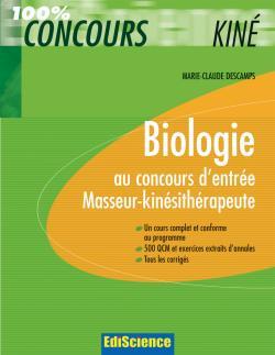 BIOLOGIE AU CONCOURS D´ENTREE MASSEUR-KINESITHERAPEUTE - COURS, QCM, EXERCICES ET ANNALES CORRIGES