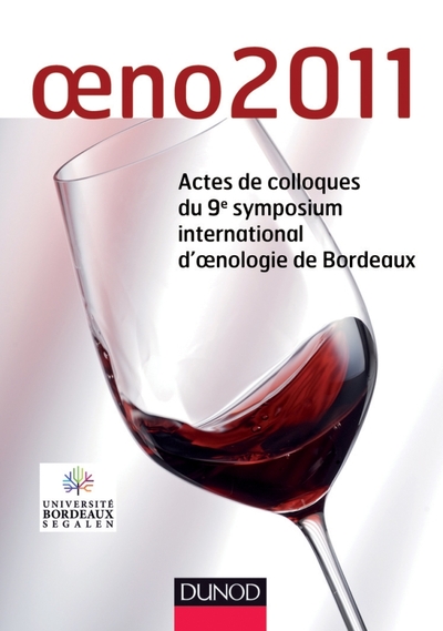 OENO2011 - ACTES DE COLLOQUES DU 9E SYMPOSIUM INTERNATIONAL D´OENOLOGIE DE BORDEAUX