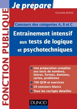 ENTRAINEMENT INTENSIF AUX TESTS DE LOGIQUE ET PSYCHOTECHNIQUES - CONCOURS DES CATEGORIES A, B ET C