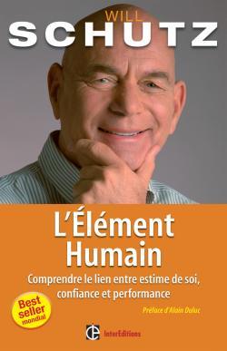L´ELEMENT HUMAIN - COMPRENDRE LE LIEN ENTRE ESTIME DE SOI, CONFIANCE ET PERFORMANCE