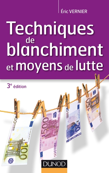 TECHNIQUES DE BLANCHIMENT ET MOYENS DE LUTTE - 3EME EDITION