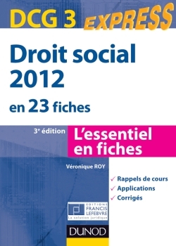 DROIT SOCIAL 2012 - DCG 3 - 3E EDITION - EN 23 FICHES