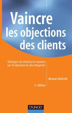 VAINCRE LES OBJECTIONS DES CLIENTS - 2EME EDITION