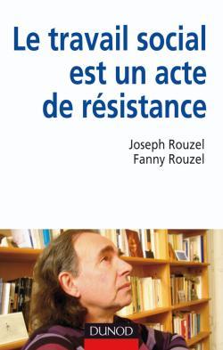 TRAVAIL SOCIAL EST UN ACTE DE RESISTANCE