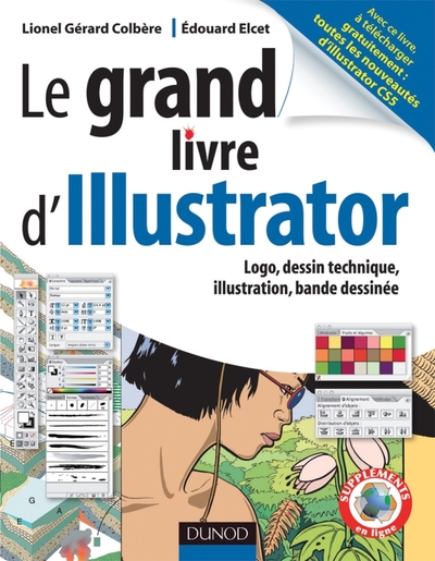 GRAND LIVRE D´ILLUSTRATOR - LOGOS, DESSIN TECHNIQUE, ILLUSTRATIONS, BANDE DESSINEE