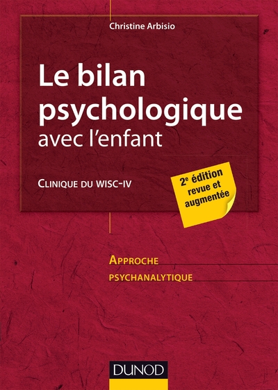 BILAN PSYCHOLOGIQUE AVEC L´ENFANT - 2E ED. - CLINIQUE DU WISC-IV