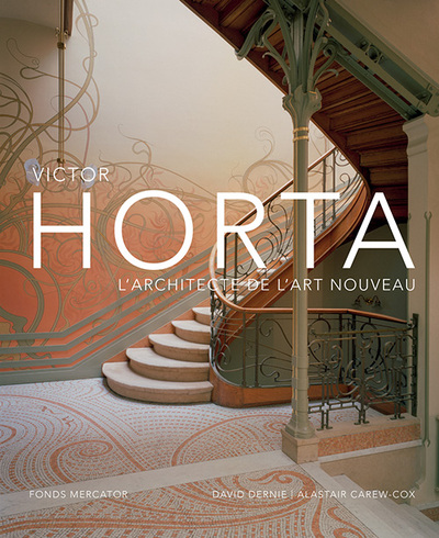 VICTOR HORTA. L´ARCHITECTE DE L´ART NOUVEAU