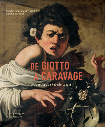 DE GIOTTO A CARAVAGE. LES PASSIONS DE ROBERTO LONGHI