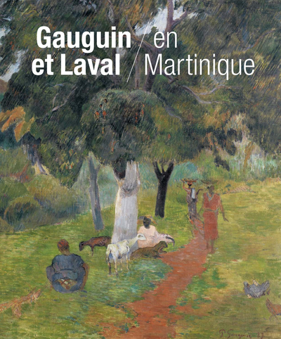 GAUGUIN ET LAVAL A MARTINIQUE