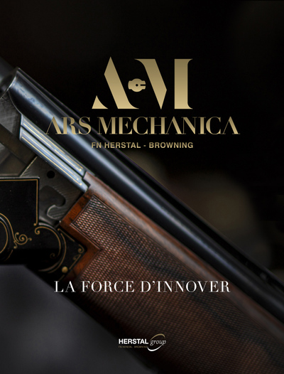 ARS MECHANICA, FN HERSTAL - BROWNING, LA FORCE D´INNOVER