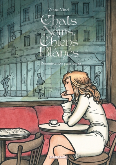 CHATS NOIRS, CHIENS BLANCS T1 REMINISCENSES PARISIENNES
