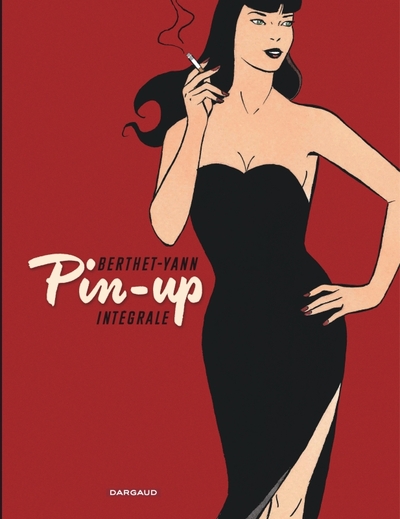 PIN-UP (INTEGRALE) - PIN-UP - INTEGRALE COMPLETE - TOME 1 - PIN-UP - INTEGRALE TOMES 1 A 10
