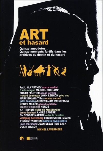 ART ET HASARD - QUINZE ANECDOTES... QUINZE MOMENTS FURTIFS DANS LES ARCHIVE