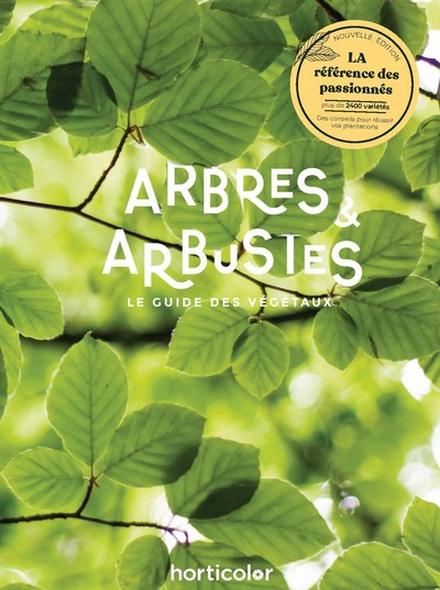 ARBRES & ARBUSTES - LE GUIDE DES VEGETAUX ED. 2021