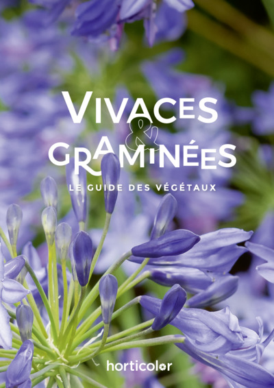 VIVACES & GRAMINEES - LE GUIDE DES VEGETAUX