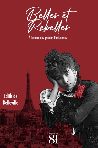 BELLES ET REBELLES - A L´OMBRE DES GRANDES PARISIENNES