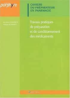 TRAVAUX PRATIQUES DE PREPARATION ET DE CONDITIONNEMENT DES MEDICAMENTS - 2EME EDITION