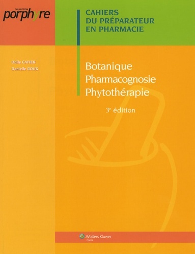 BOTANIQUE PHARMOCOGNOSIE PHYTOTHERAPIE 3E EDITION