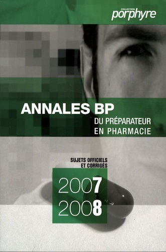 ANNALES BP DU PREPARATEUR EN PHARMACIE 2007-2008
